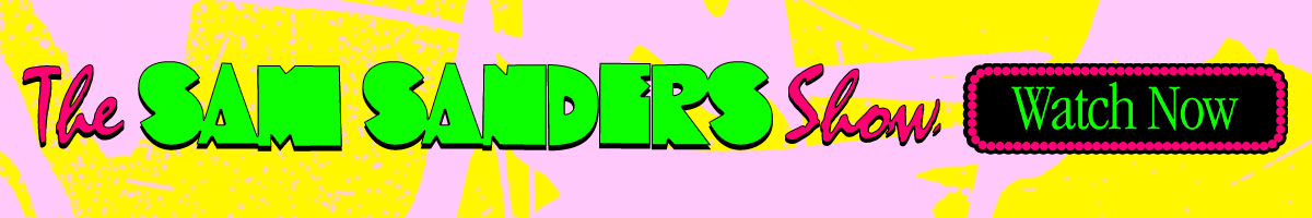 A banner ad reads: The Sam Sanders Show. Watch Now.