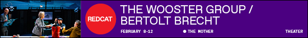 WOOSTER GROUP/BRECHT - REDCAT | Feb. 8-12