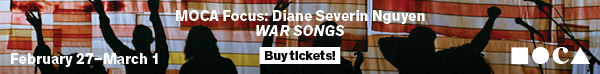 A banner ad reads: "MOCA Focus: Diane Severin Nguyen, WAR SONGS, Feb. 27-March 1, Buy Tickets!"