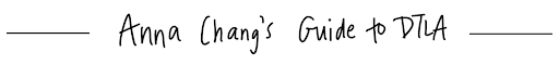 Anna Changs Guide to DTLA