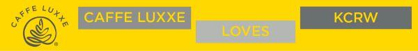 Caffe Luxxe Loves KCRW Banner ad 600x74 2024