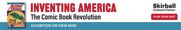 A banner ad reads: INVENTING AMERICA. The Comic Book Revolution. Skirball Cultural Center. Plan Your visit.