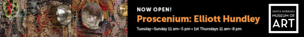 A banner ad reads: Now Open! Proscenium: Elliott Hundley. Santa Barara Museum of Art.