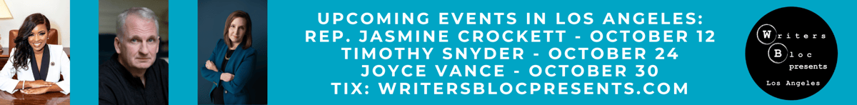 A banner ad advertises upcoming events in LA featuring Rep. Jasmine Crockett, Timothy Snyder and Joyce Vance. Tix via: writersblockpresents.com