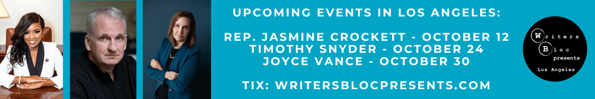 A banner ad advertises upcoming events in LA featuring Rep. Jasmine Crockett, Timothy Snyder and Joyce Vance. Tix via: writersblockpresents.com
