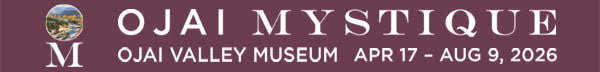 A banner ad reads: Ojai Mystique. Ojai Valley Museum. April 17-August 9, 2026