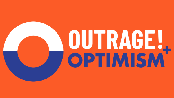 Outrage + Optimisim